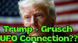 Trump - Grusch UFO Connection??