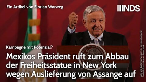 Mexikos Präsident ruft zum Abbau der Freiheitsstatue wegen Auslieferung von Assange auf. Warweg NDS