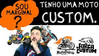 Moto CUSTOM é moto de MARGINAL?