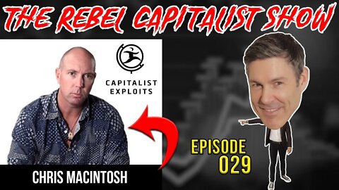 Chris Macintosh (Pandemic Investing Tips) Rebel Capitalist Show Ep. 29!