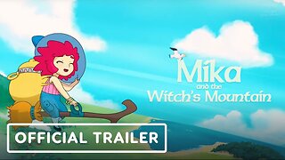Mika and The Witch's Mountain - Official Gameplay Trailer
