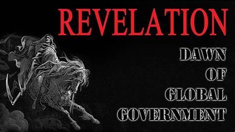 Revelation Dawn of Global Government