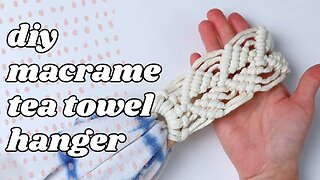 Macrame Tea Towel Holder (DIY Easy Pattern!)