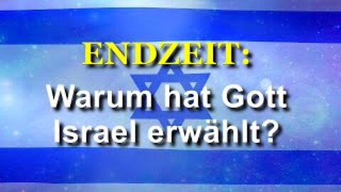 244 - Warum hat Gott Israel erwählt?