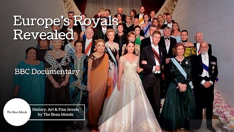 Europe's Royals Revealed - BBC Documentary