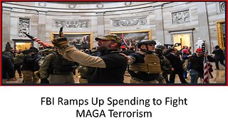 FBI Ramps Up Spending to Fight MAGA