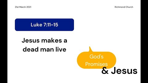 21/03/21 | Jesus makes a dead man live (Luke 7:11-17)