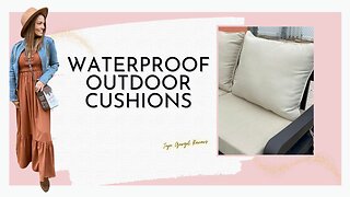 Waterproof outdoor cushions review