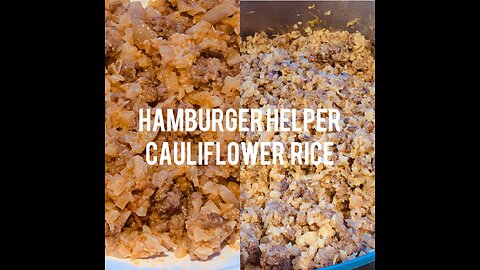 I Made Hamburger Helper Cauliflower Rice.Here is The Recipe.