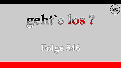 geht`s los ? Folge 546