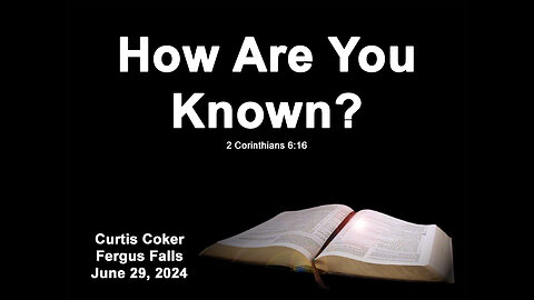 How Are You Known? Curtis Coker, Fergus Falls, June 29, 2024