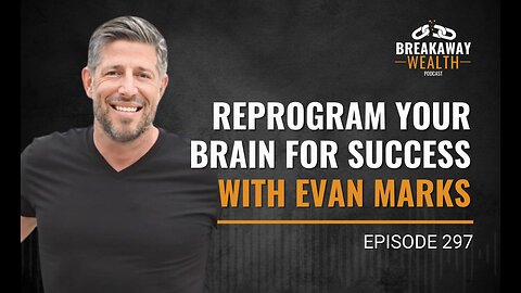 Reprogram Your Brain for Success | Evan Marks