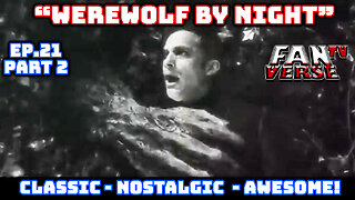 WEREWOLF BY NIGHT Trailer, Bringing Back the Classic Look! Ep. 21, Part 2
