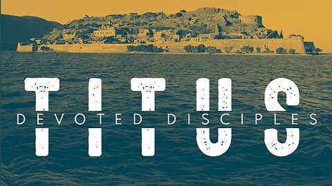 Devoted Disciples | Part 1 | Titus 1 (LIVE)