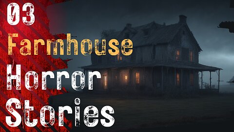 3 Chilling Tales from Real Farmhouse Horrors