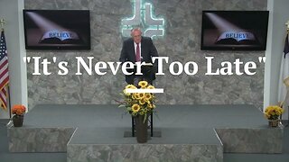 "It's Never Too Late" Pastor David Ellis