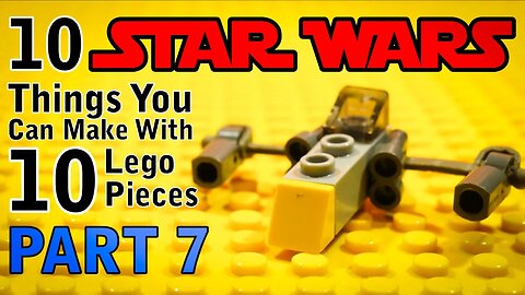 10 Star Wars Things You Can Make With 10 Lego Pieces Part 7