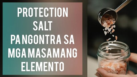 PAANO GUMAWA NG PROTECTION SALT | HOLY SALT