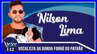 FORRÓ DO PATRÃO, NA VOZ, NILSON LIMA - Voice Podcast #142