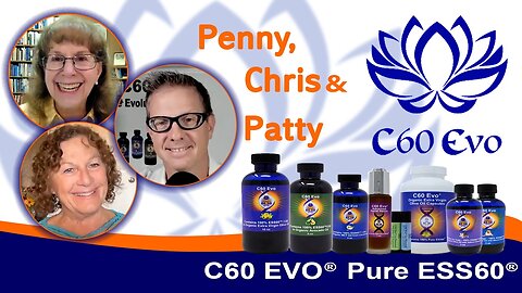 📌📌📌 Penny with Chris & Patty: C60EVO ESS60 - What is it? What's in it? How's it made? Why take it?