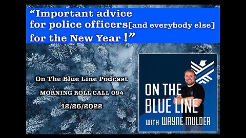 Important advice for police officers [and everybody else] for the New Year | MRC94
