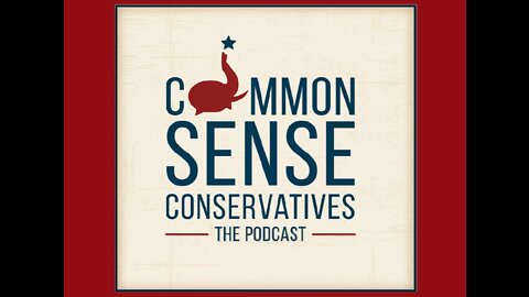 The Common Sense Conservatives (19 Jan 2022)