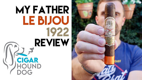 My Father Le Bijou 1922 Cigar Review