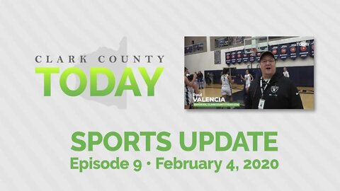 Clark County TODAY Sports Update • Episode 9 • February 4 2020