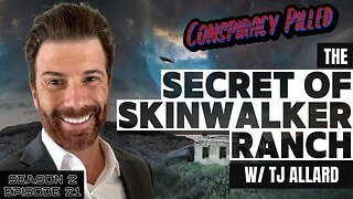 The Secret of Skinwalker Ranch w/ TJ Allard- CONSPIRACY PILLED (S2-Ep21)