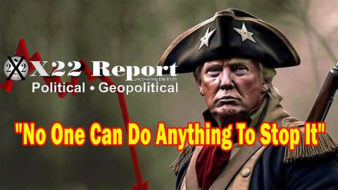 X22 Dave Report - No One Can Do Anything To Stop It, [DS] Trapped, Trump Card Coming Soon
