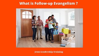 What is Follow-up Evangelism ?