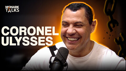 CORONEL ULYSSES (Deputado Federal) - Monark Talks #163