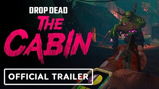Drop Dead: The Cabin - Official Launch Trailer
