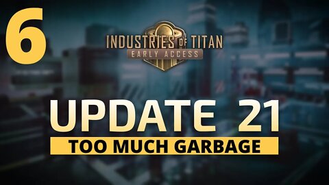 Garbage Employment Issues - Industries Of Titan Update 21 - 6