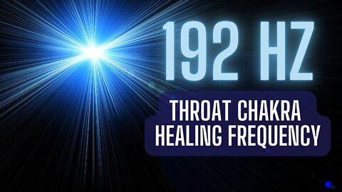 192 HZ | Throat Chakra Healing Frequency | Music for Healing, Deep Relaxation, & Meditation