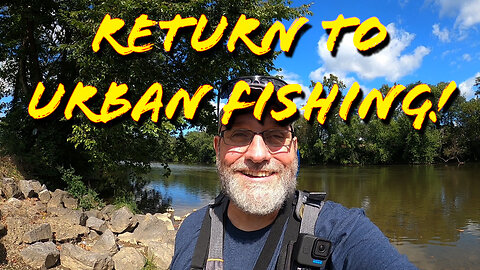 Return to Urban Fishing!