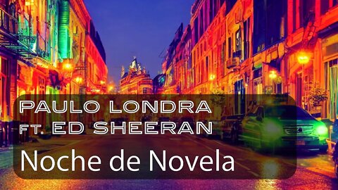 Paulo Londra ft Ed Sheeran - Noche de Novela ♫ English - French - Spanish Lyrics