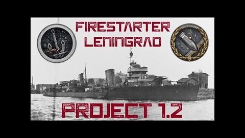 Project 1.2: Firestarter Leningrad (World of Warships Legends)