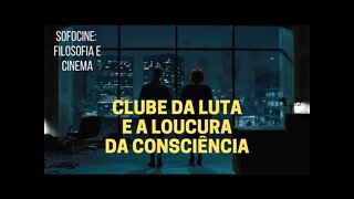 Sofocine: Filosofia e Cinema − CLUBE DA LUTA e a loucura da consciência