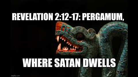 Revelation 2:12-17: The Church at Pergamum, the Compromising Church