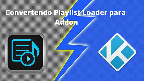 Convertendo Playlist Loader para Addon