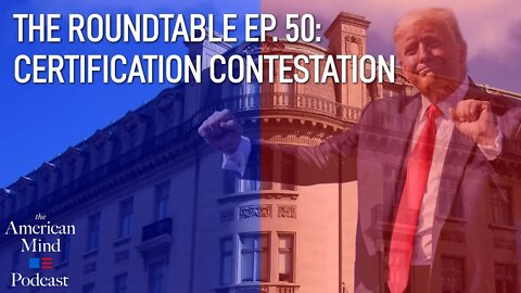 Certification Contestation | The Roundtable Ep. 50