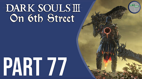 Dark Souls III on 6th Street Part 77