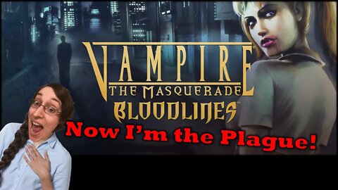 Vampire the Masquerade Bloodlines: Screw Your Plague