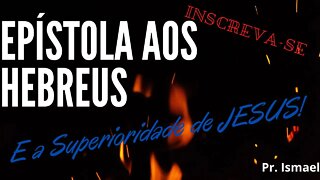 Hebreus - A superioridade de Jesus