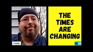 THE TIMES ARE CHANGING - 021521 TTV1151
