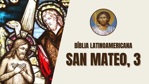 Evangelio según San Mateo, 3 - "Por aquel tiempo se presentó Juan Bautista y empezó a predicar..."
