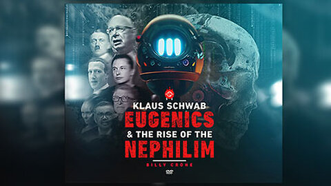 Klaus Schwab Sermon Series - Part 15 (Billy Crone) - Aka Klaus Schwab, Eugenics & the Rise of the Nephilim - Part 11