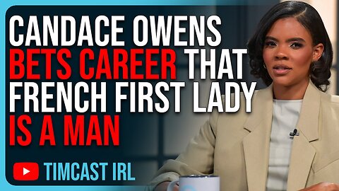 Candace Owens BETS CAREER That French First Lady, Brigitte Macron, IS A MAN