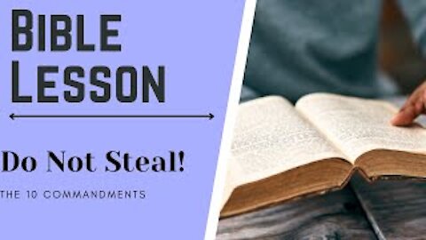 The 10 Commandment Bibles Study - Commandment 8 - Thou Shall Not Steal